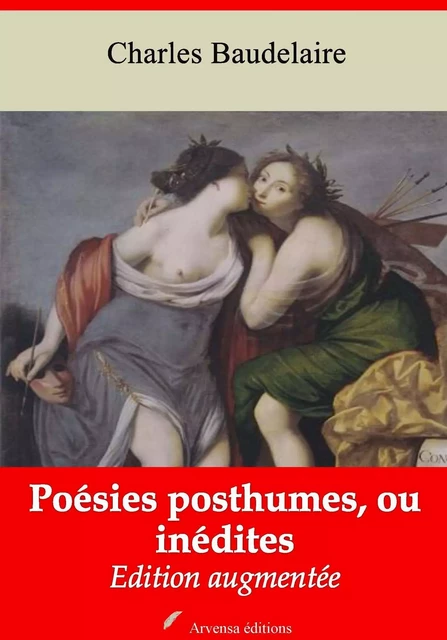 Poésies posthumes, ou inédites – suivi d'annexes - Charles Baudelaire - Arvensa Editions