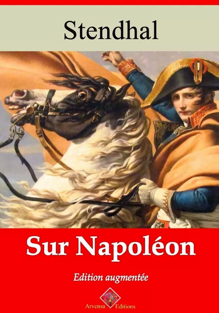 Sur Napoléon – suivi d'annexes -  Stendhal - Arvensa Editions