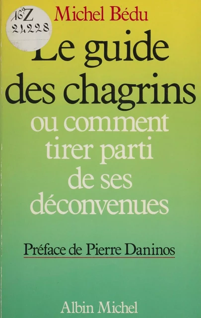 Le Guide des chagrins ou Comment tirer parti de ses déconvenues - Michel Bedu - Albin Michel (réédition numérique FeniXX)