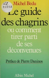 Le Guide des chagrins ou Comment tirer parti de ses déconvenues