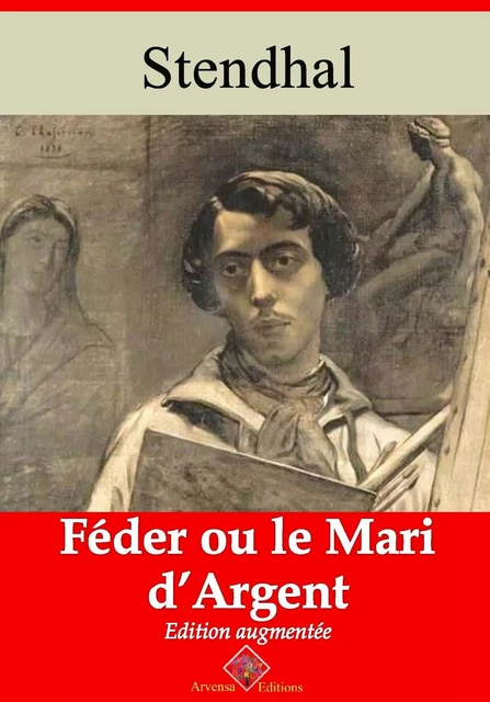 Féder ou le Mari d’argent – suivi d'annexes -  Stendhal - Arvensa Editions