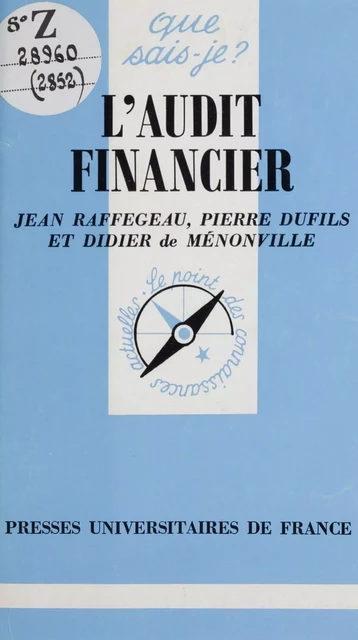 L'audit financier - Didier de Ménonville, Pierre Dufils, Jean Raffegeau - (Presses universitaires de France) réédition numérique FeniXX