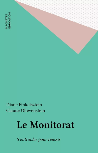 Le Monitorat - Diane Finkelsztein - Hachette Éducation (réédition numérique FeniXX)