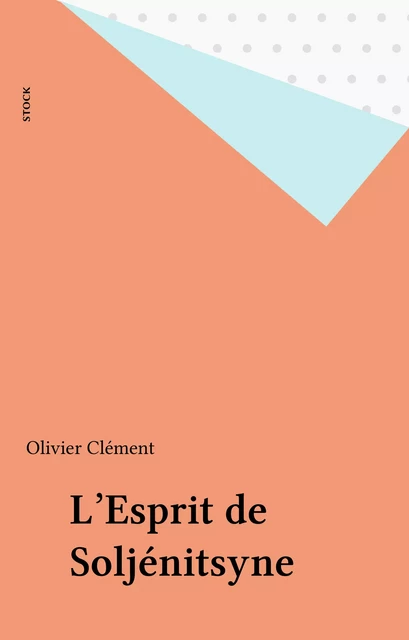 L'Esprit de Soljénitsyne - Olivier Clément - Stock (réédition numérique FeniXX)