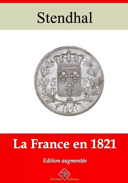 La France en 1821 – suivi d'annexes - Stendhal Stendhal - Arvensa Editions