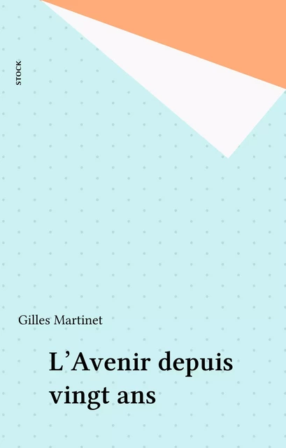 L'Avenir depuis vingt ans - Gilles Martinet - Stock (réédition numérique FeniXX)