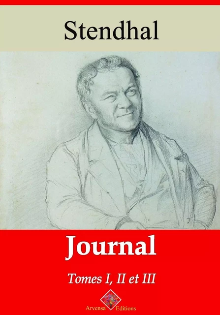 Journal tome I, II et III – suivi d'annexes -  Stendhal - Arvensa Editions