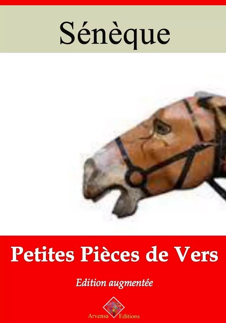 Petites pièces de vers – suivi d'annexes - Sénèque Sénèque - Arvensa Editions