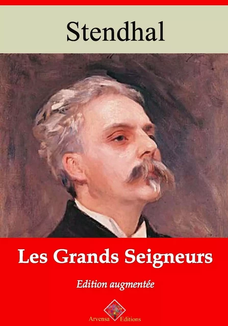 Les Grands Seigneurs – suivi d'annexes -  Stendhal - Arvensa Editions