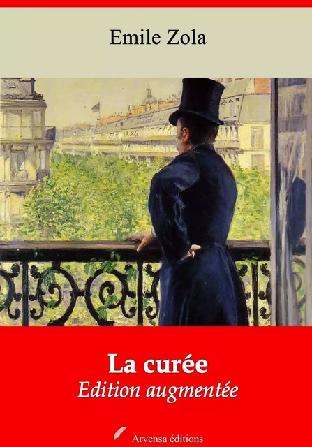 La Curée – suivi d'annexes - Émile Zola - Arvensa Editions