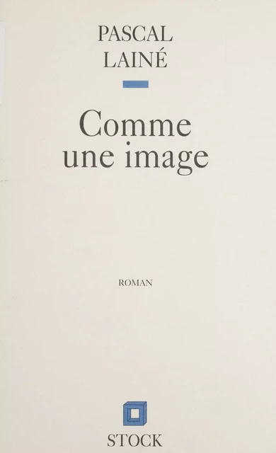 Comme une image - Pascal Lainé - Stock (réédition numérique FeniXX)