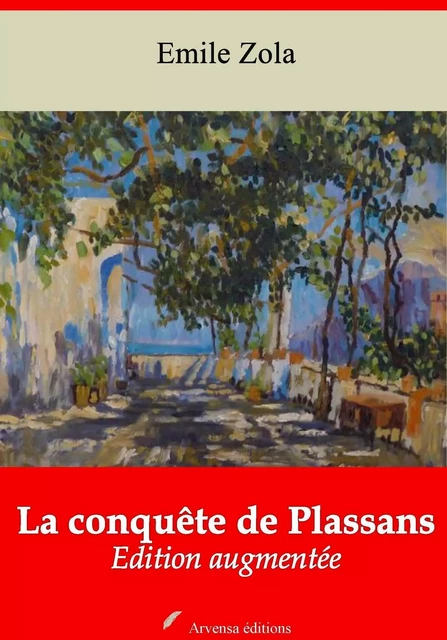 La Conquête de Plassans – suivi d'annexes - Émile Zola - Arvensa Editions