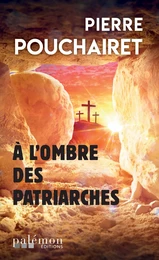 A l'ombre des patriarches