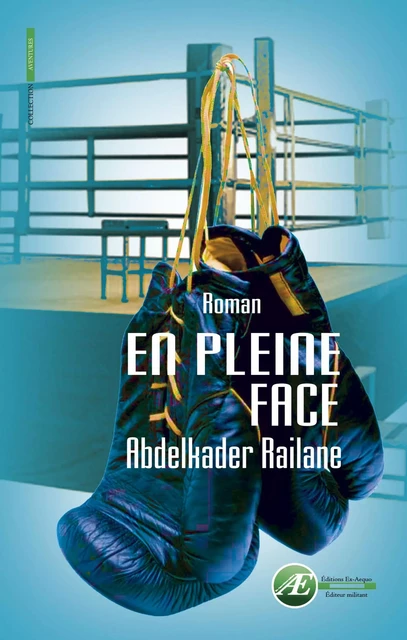 En pleine face - Abdelkader Railane - Ex Aequo