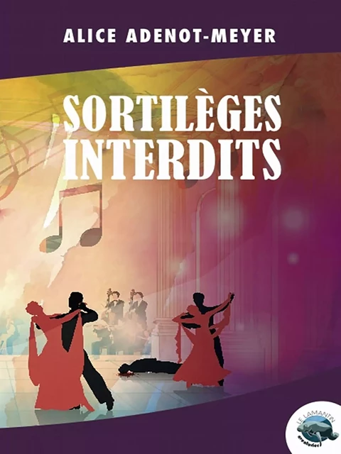 Sortilèges interdits - Alice Adenot-Meyer - Les éditions du Lamantin