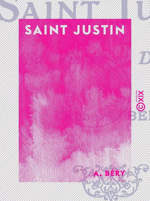 Saint Justin - A. Béry - Collection XIX