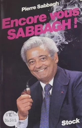 Encore vous Sabbagh !