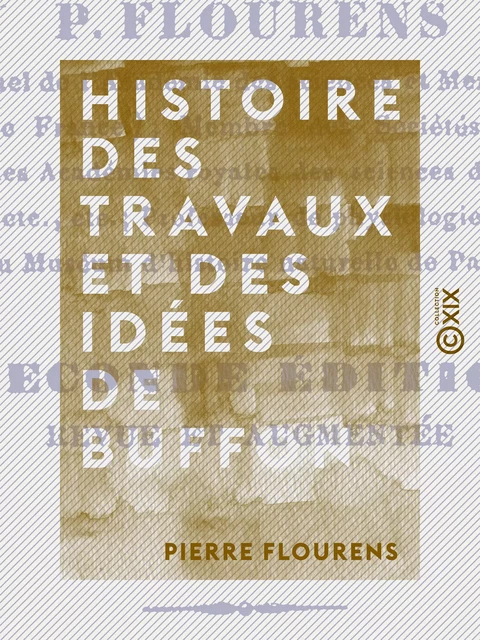 Histoire des travaux et des idées de Buffon - Pierre Flourens - Collection XIX