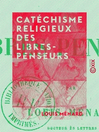 Catéchisme religieux des libres-penseurs