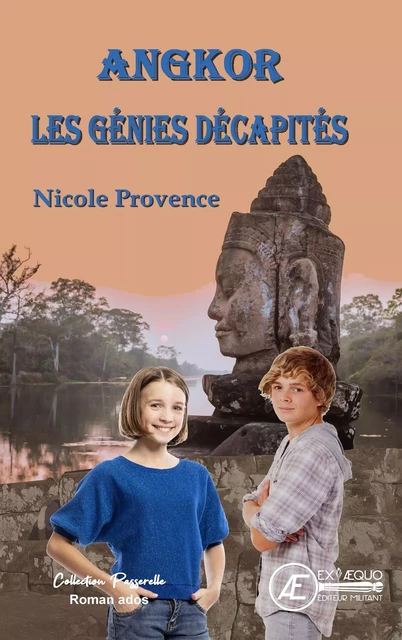 Angkor, les génies décapités - Nicole Provence - Ex Aequo