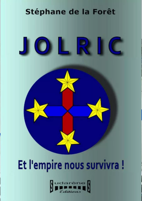 Jolric - Stéphane de la FORÊT - Sudarènes Editions