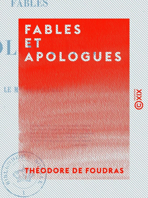 Fables et Apologues - Théodore de Foudras - Collection XIX