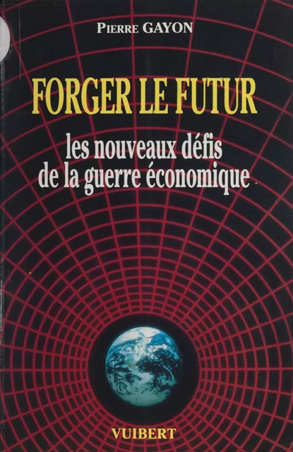 Forger le futur - Pierre Gayon - Vuibert (réédition numérique FeniXX)