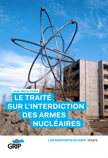 Le traité sur l'interdiction des armes nucléaires - Jean-Marie Collin - GRIP