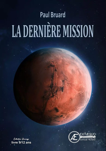 La dernière mission - Paul Bruard - Ex Aequo