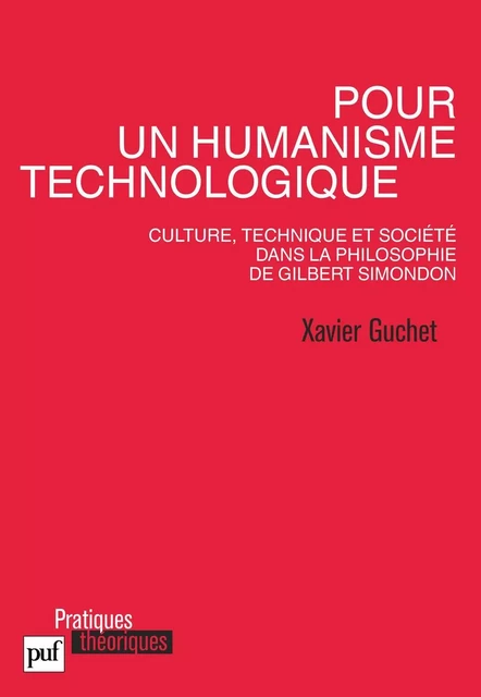 Pour un humanisme technologique. Culture, technique et société dans la philosophie de Gilbert Simondon - Xavier Guchet - Humensis