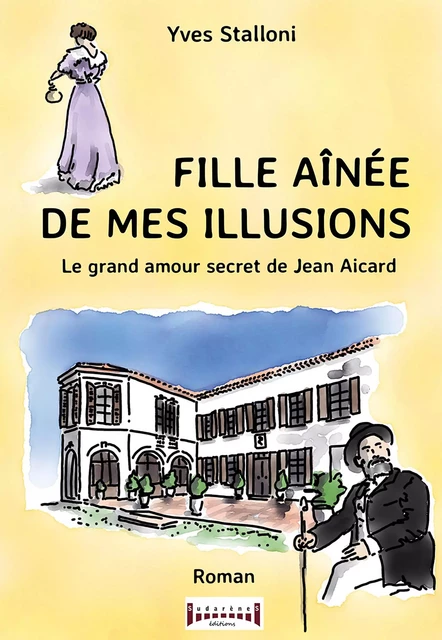 Fille aînée de mes illusions - Yves Stalloni - Sudarènes Editions