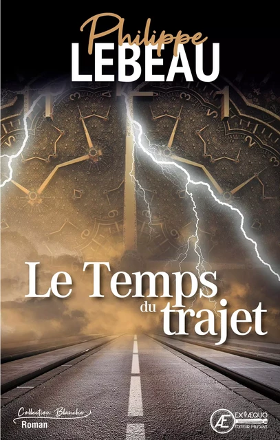 Le temps du trajet - Philippe Lebeau - Ex Aequo