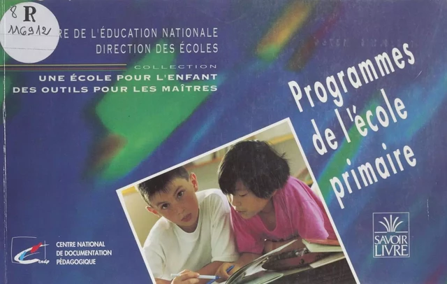 Programmes de l'école primaire -  Ministère de l'éducation nationale, Direction des écoles - Hachette Éducation (réédition numérique FeniXX)