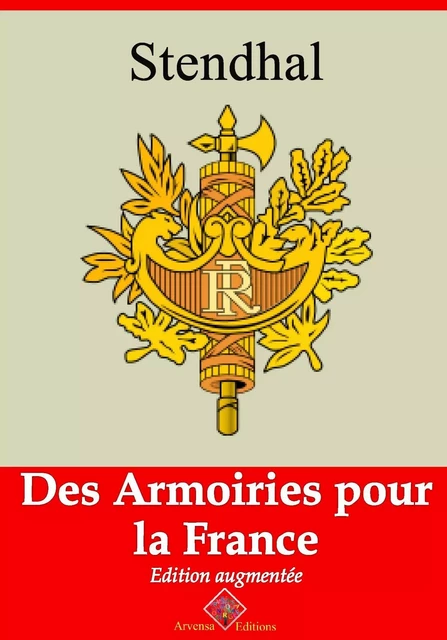 Des armoiries pour la France – suivi d'annexes -  Stendhal - Arvensa Editions