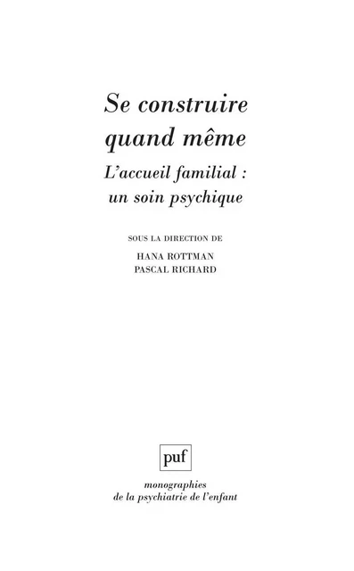 Se construire quand même. L'accueil familial : un soin psychique - Hana Rottman, Pascal Richard - Humensis