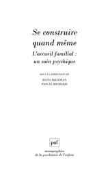 Se construire quand même. L'accueil familial : un soin psychique