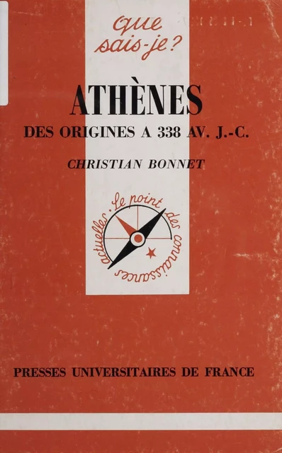 Athènes des origines à 338 av. J.-C. - Christian Bonnet - Presses universitaires de France (réédition numérique FeniXX)