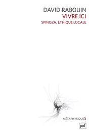 Vivre ici. Spinoza, éthique locale