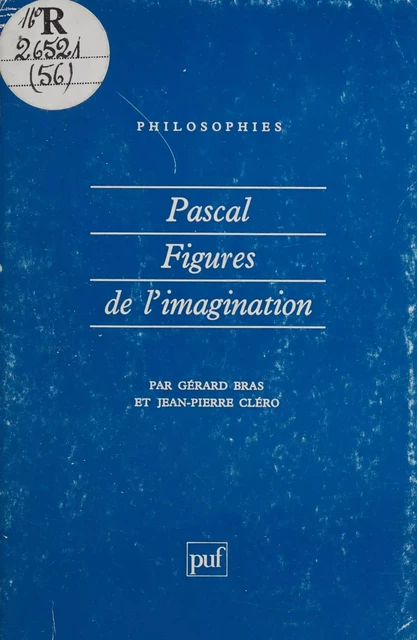 Pascal : figures de l'imagination - Gérard Bras, Jean-Pierre Cléro - Presses universitaires de France (réédition numérique FeniXX)