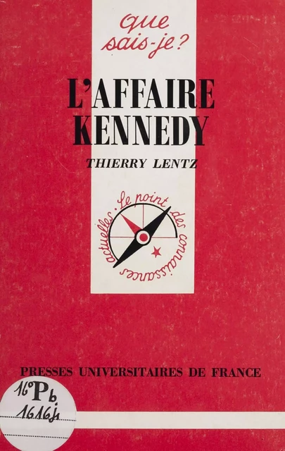 L'Affaire Kennedy - Thierry Lentz - Presses universitaires de France (réédition numérique FeniXX)