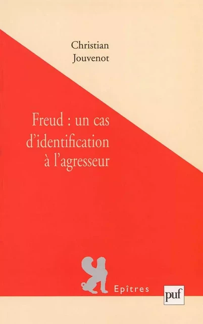 Freud, un cas d'identification à l'agresseur - Christian Jouvenot - Humensis