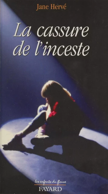 La cassure de l'inceste - Jane Hervé - Fayard (réédition numérique FeniXX)