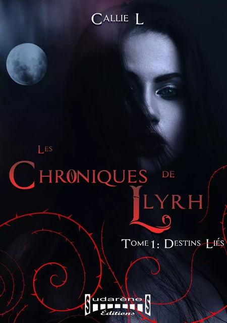 Les chroniques de Llyrh - Tome 1 - Callie L - Sudarènes Editions