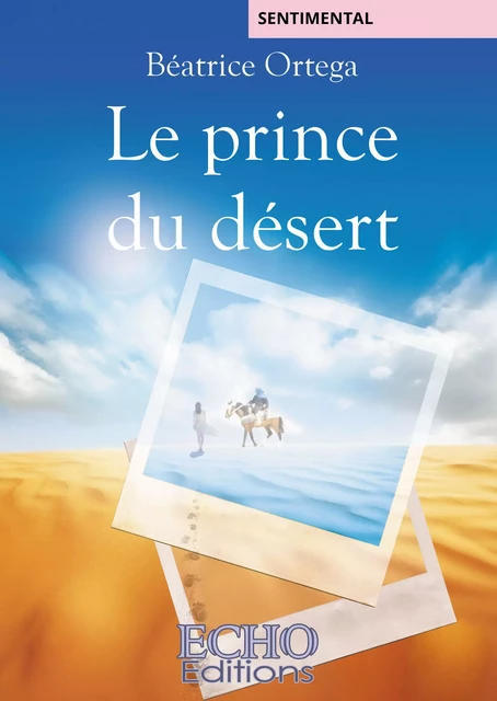 Le prince du désert - Béatrice Ortega - ECHO Editions