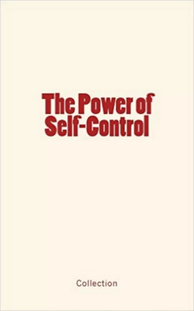 The Power of Self-Control and its Development - . Collection - Editions Le Mono