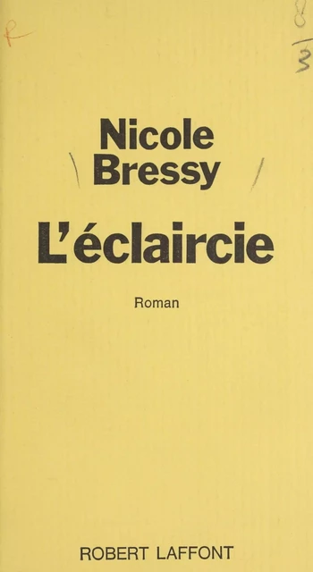 L'éclaircie - Nicole Bressy - Robert Laffont (réédition numérique FeniXX)