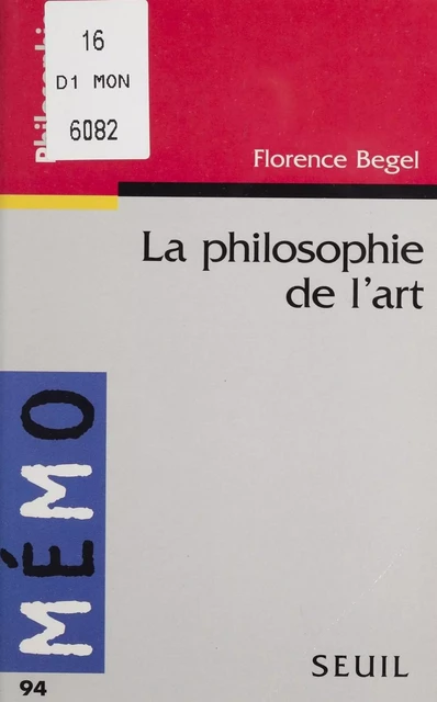 La Philosophie de l'art - Florence Begel - Seuil (réédition numérique FeniXX) 