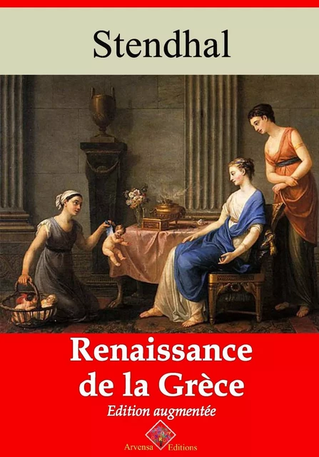 Renaissance de la Grèce – suivi d'annexes -  Stendhal - Arvensa Editions