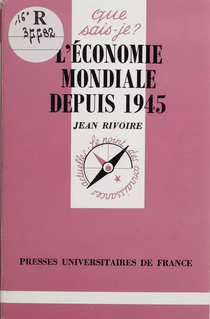 L'Économie mondiale depuis 1945 - Jean Rivoire - Presses universitaires de France (réédition numérique FeniXX)