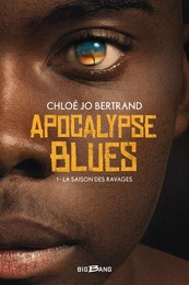 Apocalypse Blues, T1 : La Saison des ravages